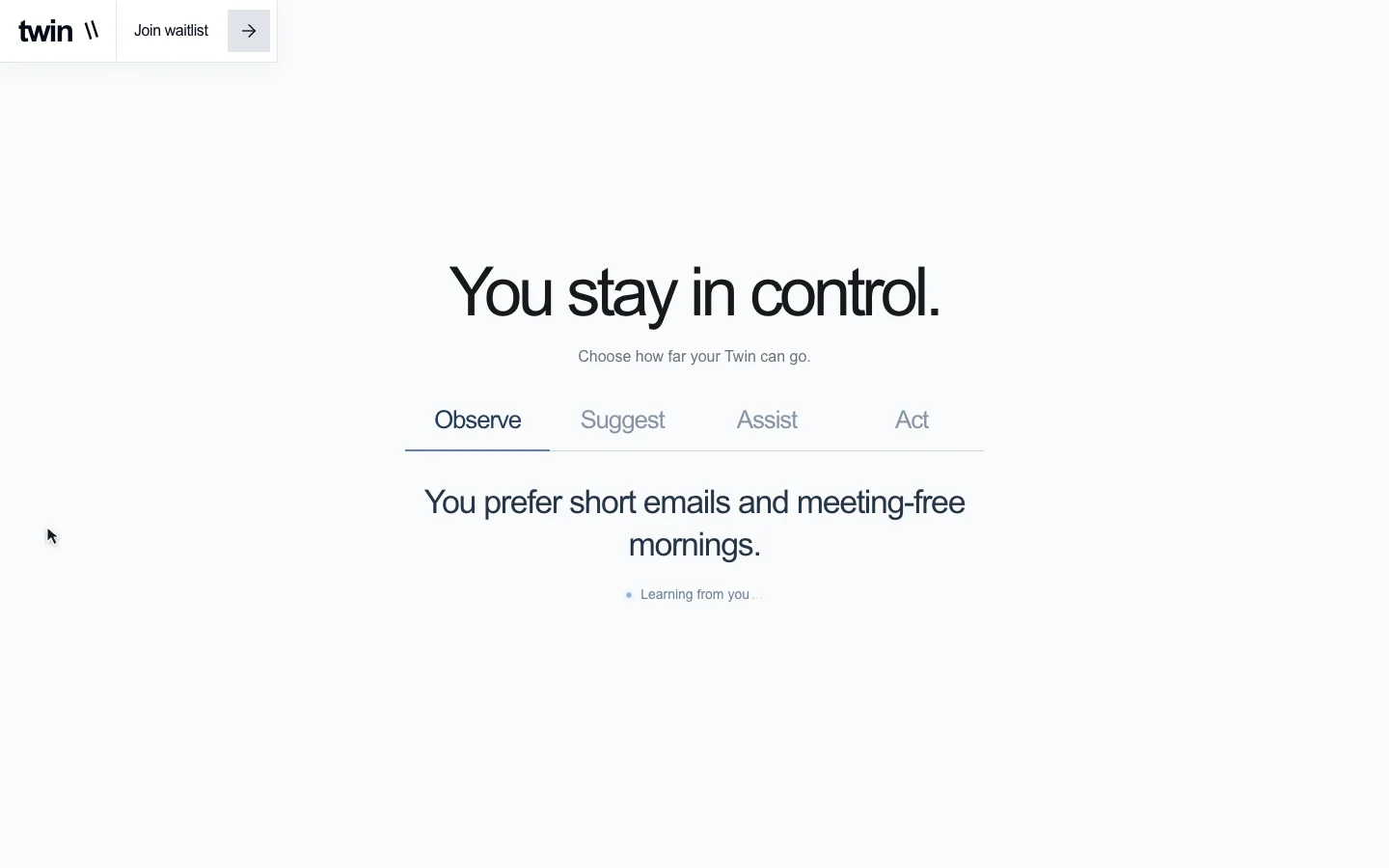 You stay in control in Twin